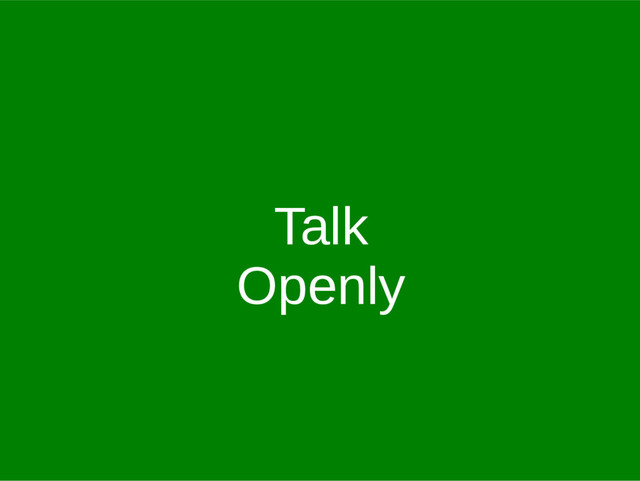 Talk
Openly
