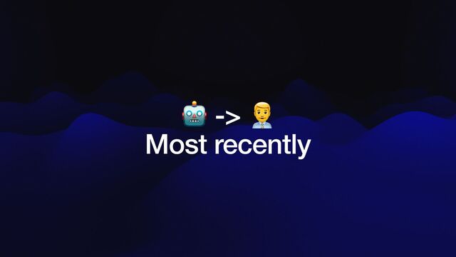 🤖 -> 👨💼


Most recently
