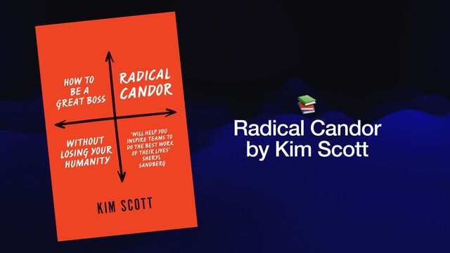 📚


Radical Candor


by Kim Scott
