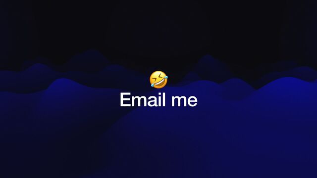 🤣


Email me
