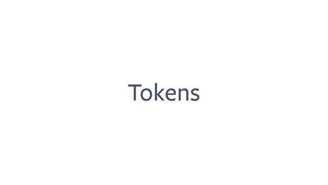 Tokens

