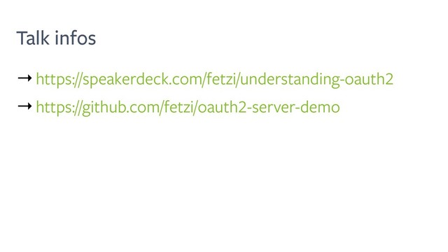 Talk infos
→https://speakerdeck.com/fetzi/understanding-oauth2
→https://github.com/fetzi/oauth2-server-demo
