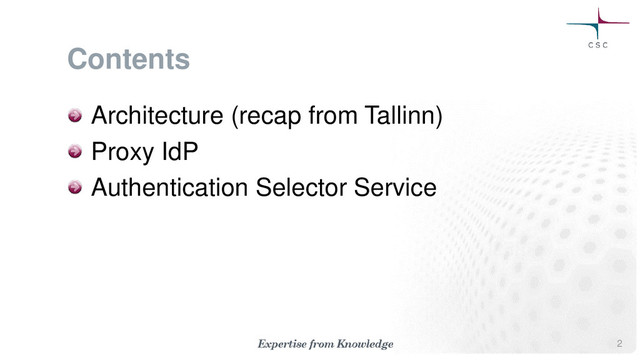 Contents
Architecture (recap from Tallinn)
Proxy IdP
Authentication Selector Service
2
