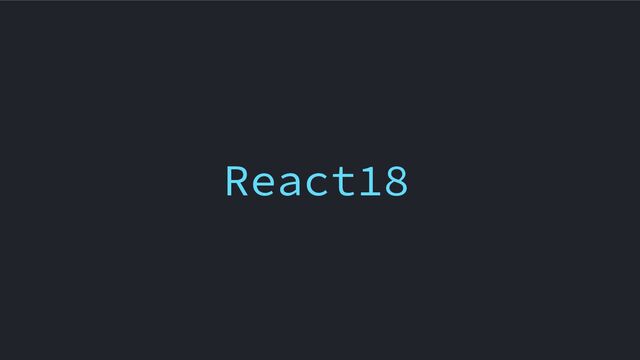 React18
