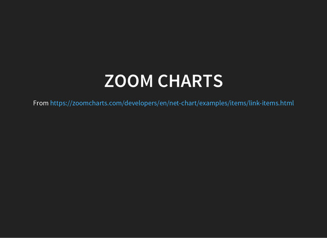 ZOOM CHARTS
From https://zoomcharts.com/developers/en/net-chart/examples/items/link-items.html
