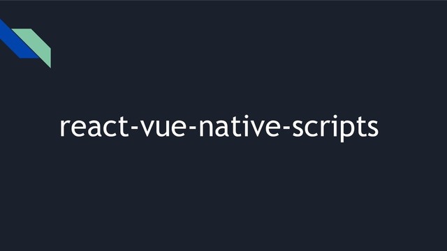 react-vue-native-scripts
