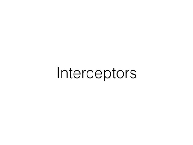 Interceptors
