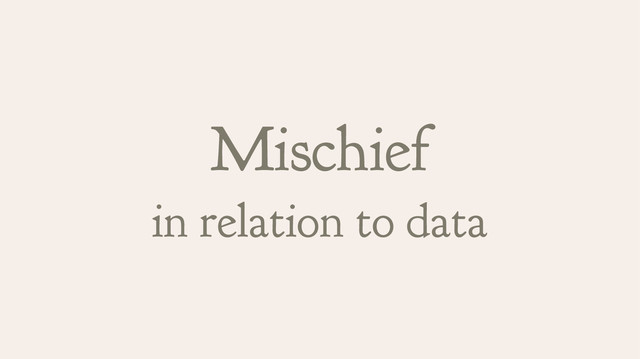 Mischief
in relation to data
