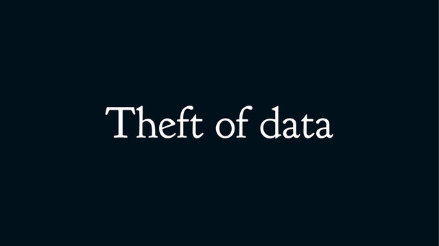 Theft of data
