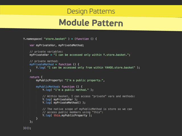 Design Patterns
Module Pattern

