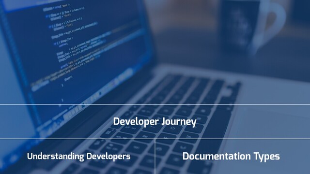 Understanding Developers Documentation Types
Developer Journey
