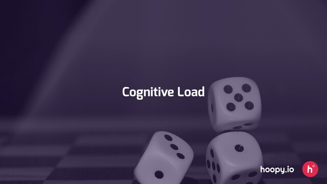 Cognitive Load
hoopy.io
