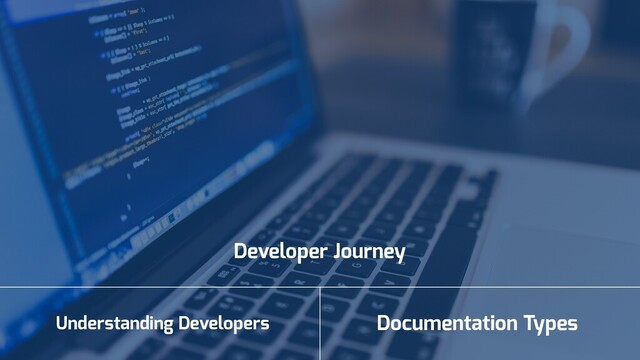 Understanding Developers Documentation Types
Developer Journey
