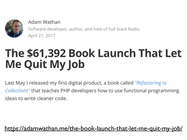 https://adamwathan.me/the-book-launch-that-let-me-quit-my-job/
