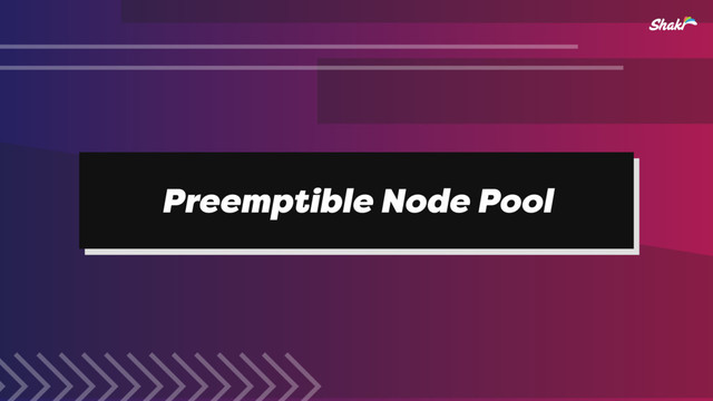 Preemptible Node Pool

