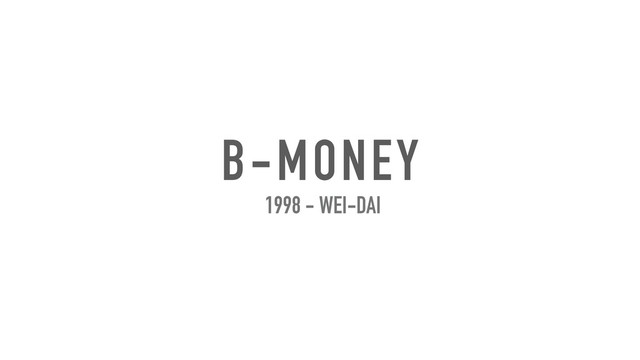 B-MONEY
1998 - WEI-DAI
