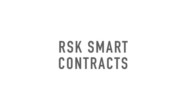 RSK SMART
CONTRACTS
