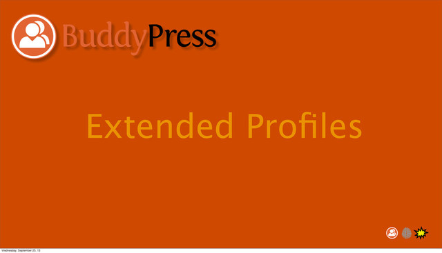 Extended Proﬁles
Wednesday, September 25, 13
