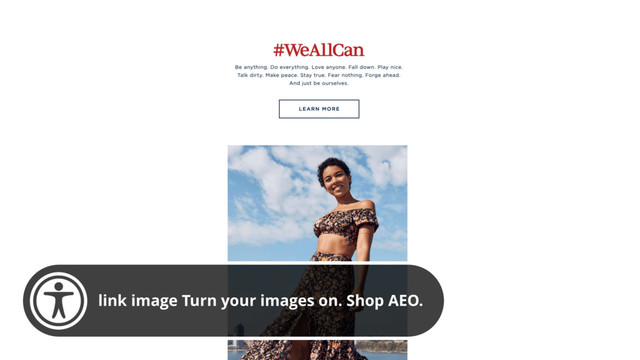 link image Turn your images on. Shop AEO.
