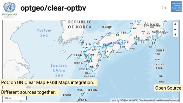 optgeo/clear-optbv 15
PoC on UN Clear Map + GSI Maps integration.
Open Source
Different sources together.
