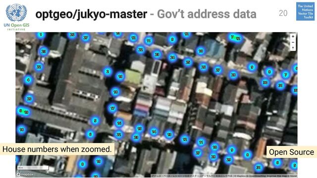 optgeo/jukyo-master - Gov’t address data 20
Open Source
House numbers when zoomed.
