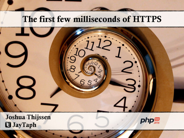 The first few milliseconds of HTTPS
1
Joshua Thijssen
JayTaph
