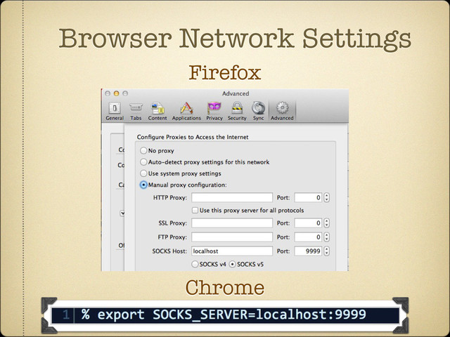 Browser Network Settings
Firefox
Chrome

