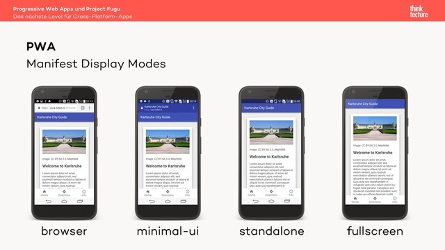 Manifest Display Modes
PWA
browser minimal-ui standalone fullscreen
Das nächste Level für Cross-Platform-Apps
Progressive Web Apps und Project Fugu
