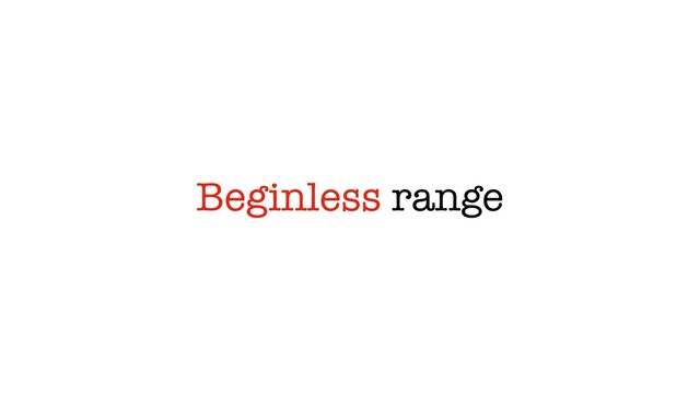 Beginless range

