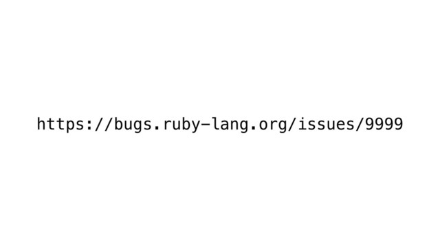 https://bugs.ruby-lang.org/issues/9999
