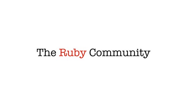 The Ruby Community
