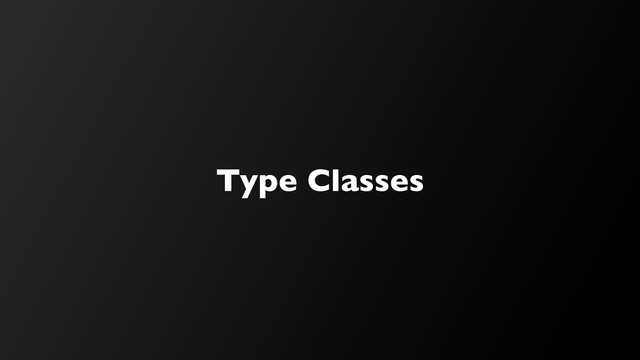 Type Classes
