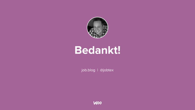 Bedankt!
job.blog | @jobtex
