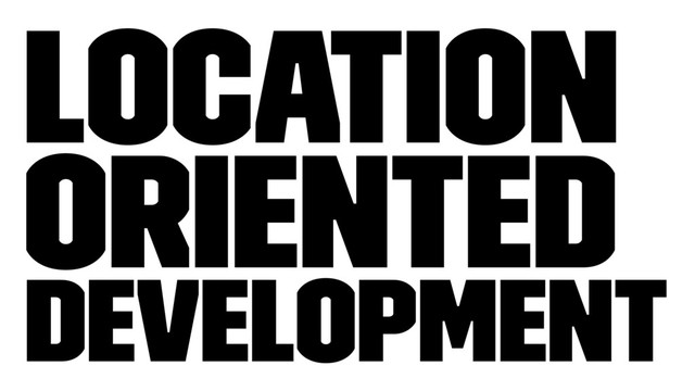 Location
Oriented
Development
