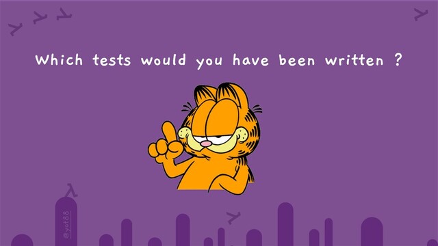 @yot88
Which tests would you have been written ?
