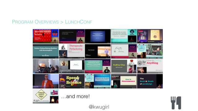 @kwugirl
PROGRAM OVERVIEWS > LUNCHCONF
…and more!
