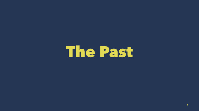 The Past
5
