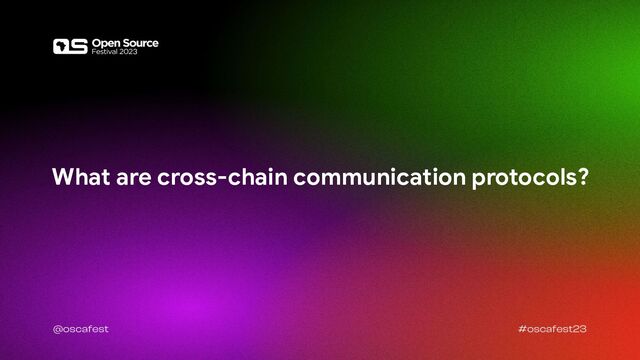 What are cross-chain communication protocols?
