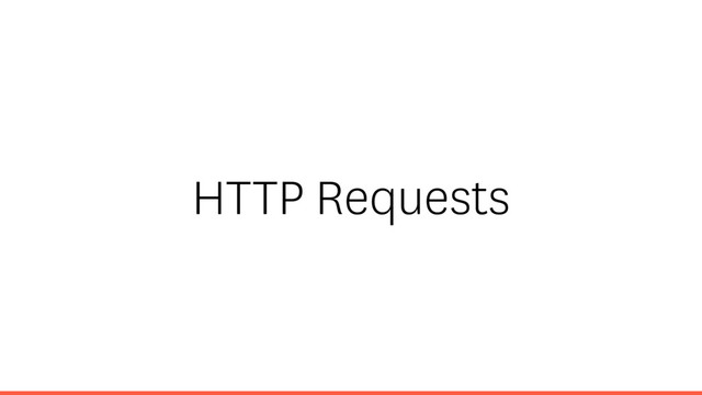 HTTP Requests
