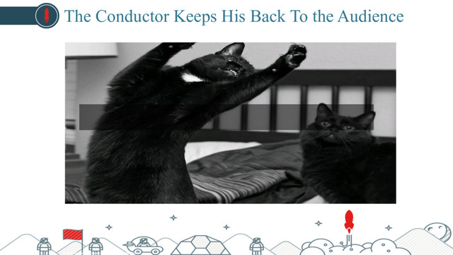 cc: sfroehlich1121 - https://www.flickr.com/photos/41279036@N06
The Conductor Keeps His Back To the Audience
