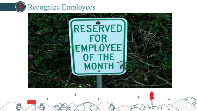 cc: 4nitsirk - https://www.flickr.com/photos/26223114@N02
Recognize Employees
