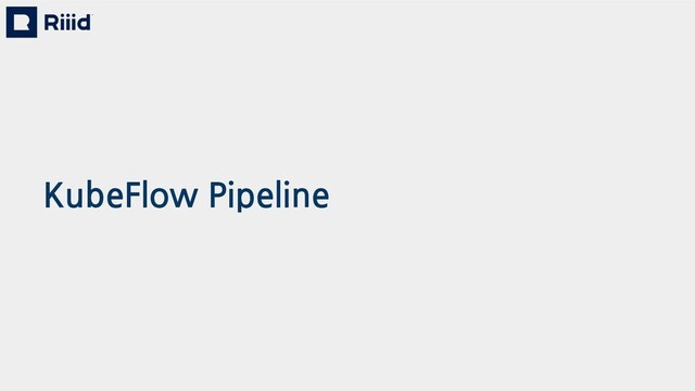 KubeFlow Pipeline
