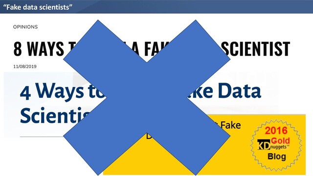 “Fake data scientists”
