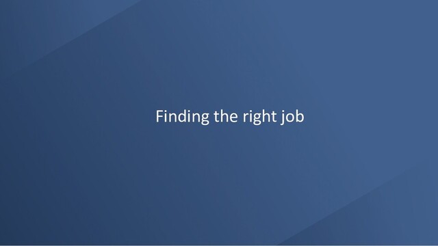 Finding the right job
