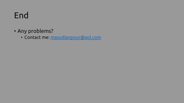 End
• Any problems?
• Contact me: masudianpour@aol.com
Install NS-2 on ubuntu 7

