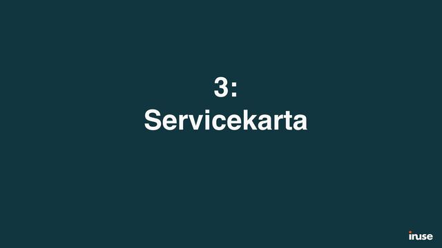 3:
Servicekarta
