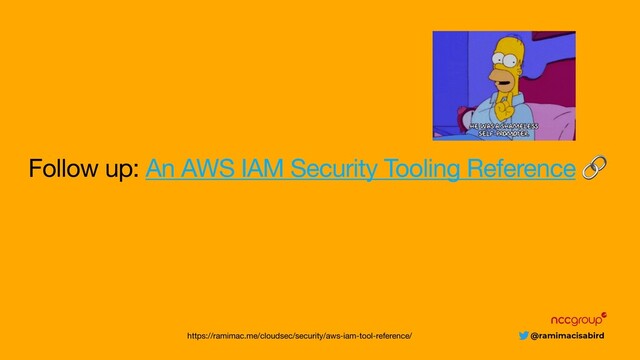@ramimacisabird
Follow up: An AWS IAM Security Tooling Reference  

https://ramimac.me/cloudsec/security/aws-iam-tool-reference/
