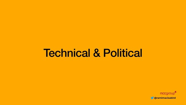 @ramimacisabird
Technical & Political
