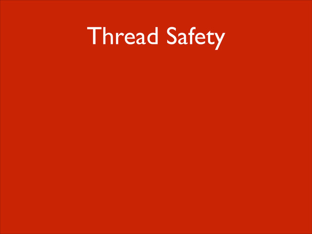 Thread Safety
