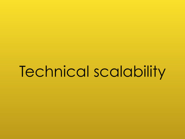 Technical scalability
